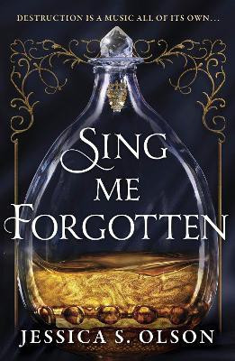 Sing Me Forgotten(English, Paperback, Olson Jessica S.)