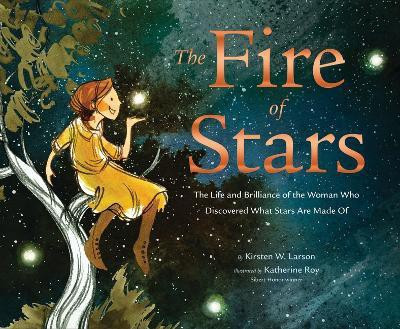 The Fire of Stars(English, Hardcover, Larson Kirsten W.)