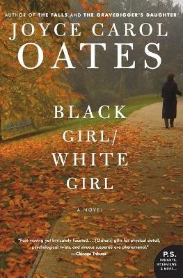 Black Girl/White Girl(English, Paperback, Oates Joyce Carol)