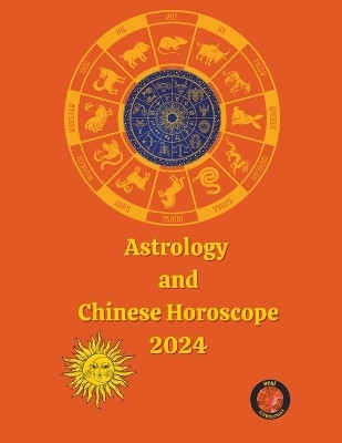 Astrology and Chinese Horoscope 2024(English, Paperback, Rubi Alina a)