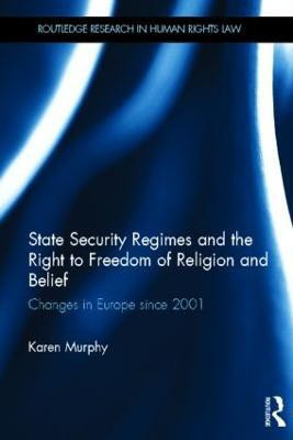 State Security Regimes and the Right to Freedom of Religion and Belief(English, Hardcover, Murphy Karen)