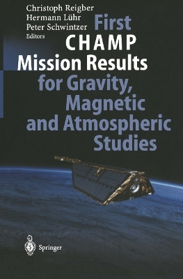 First CHAMP Mission Results for Gravity, Magnetic and Atmospheric Studies(English, Paperback, unknown)