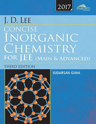 J.D. Lee Concise Inorganic Chemistry for Jee (Main & Advanced)  - Concise Inorganic Chemistry for JEE Main & Advanced | Comprehensive Guide by J.D. Lee(English, Paperback, Guha Sudarsan)