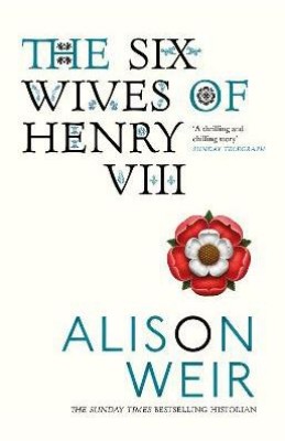 The Six Wives of Henry VIII(English, Paperback, Weir Alison)