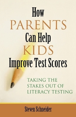 How Parents Can Help Kids Improve Test Scores(English, Paperback, Schneider Steven)