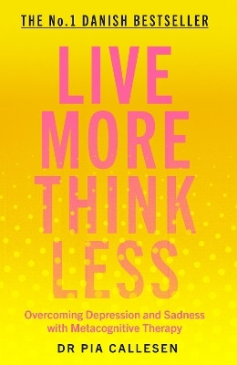 Live More Think Less(English, Paperback, Callesen Pia)