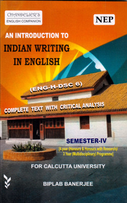 An Introduction To Indian Writing In English (ENG-H-DSC 6) SEMESTER-IV For Calcutta University :: Chandelier's English Companion NEP 2020(Paperback, Biplab Banerjee)