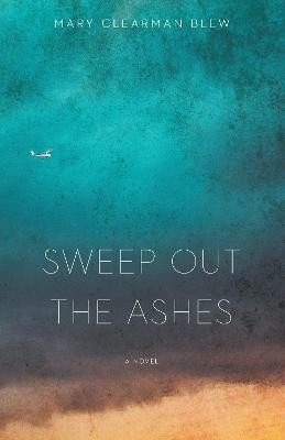 Sweep Out the Ashes(English, Paperback, Blew Mary Clearman)