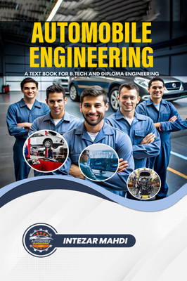 AUTOMOBILE ENGINEERING: A TEXT BOOK FOR B.TECH AND DIPLOMA ENGINEERING(Paperback, Intezar Mahdi)