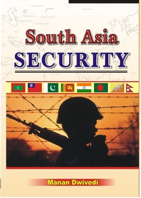South Asia Security(Paperback, Manan Dwivedi)
