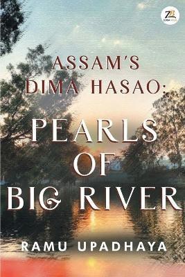 Assam's Dima Hasao Pearls of Big River(English, Paperback, Upadhaya Ramu)