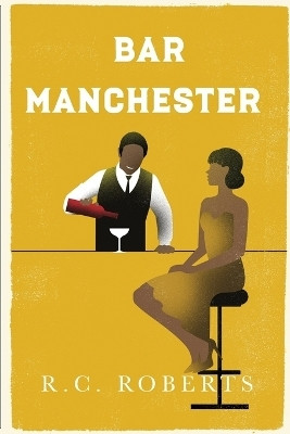 Bar Manchester(English, Paperback, Roberts Roger C)