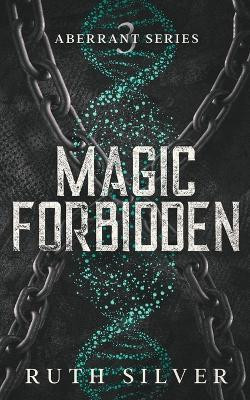 Magic Forbidden(English, Paperback, Silver Ruth)