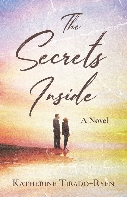 The Secrets Inside(English, Paperback, Tirado-Ryen Katherine)