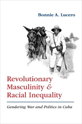 Revolutionary Masculinity and Racial Inequality(English, Paperback, Lucero Bonnie A.)