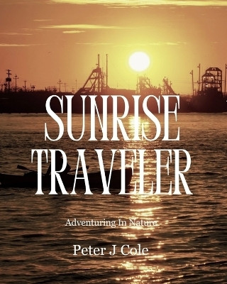 Sunrise Traveler(English, Paperback, Cole Peter J)
