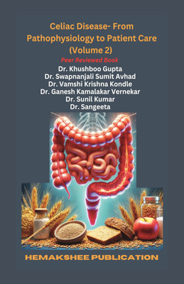Celiac Disease- From Pathophysiology to Patient Care (Volume 2)(Paperback, Dr Khushboo Gupta)