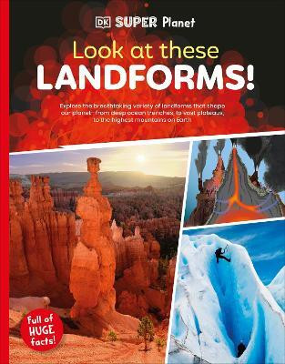 DK Super Planet Look at these Landforms!(English, Paperback, DK)