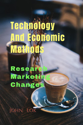 Technology And Economic Methods(English, Paperback, Lok John)