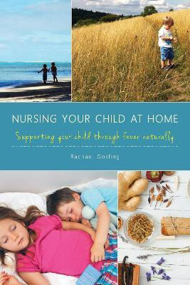 Nursing Your Child at Home(English, Paperback, Gosling Rachael)