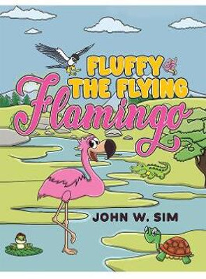 Fluffy the Flying Flamingo(English, Paperback, Sim John W.)