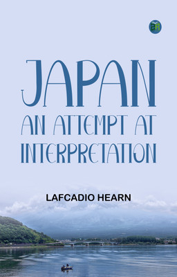 Japan: An Attempt at Interpretation(Paperback, Lafcadio Hearn)