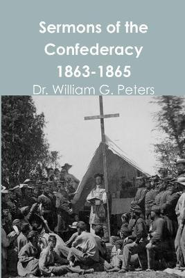 Sermons of the Confederacy 1863-1865(English, Paperback, Peters William,)