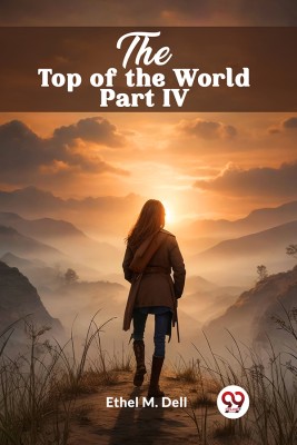 The Top of the World Part IV(English, Paperback, Dell Ethel M)