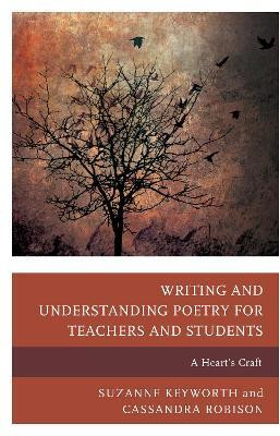 Writing and Understanding Poetry for Teachers and Students(English, Paperback, Keyworth Suzanne)