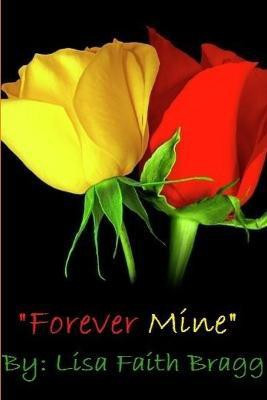 Forever Mine(English, Paperback, Bragg Lisa Faith)