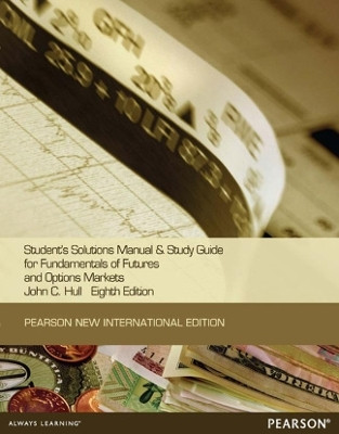 Student Solutions Manual for Fundamentals of Futures and Options Markets(English, Paperback, Hull John)
