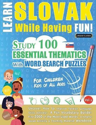 Learn Slovak While Having Fun! - For Children(English, Paperback, Linguas Classics)