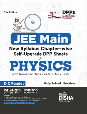Jee Main New Syllabus New Syllabus Chapter-Wise Self Upgrade Dpp Sheets for Physics with Remedial Measures & 5 Full Mock Tests - Improves Concept Clarity & Problem Solving(English, Paperback, Pandey D C)