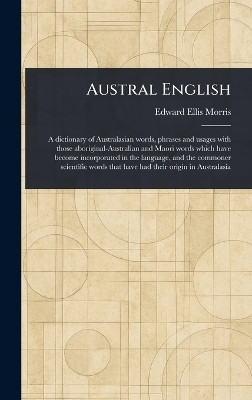 Austral English(English, Hardcover, Morris Edward Ellis)