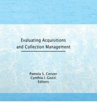 Evaluating Acquisitions and Collection Management(English, Hardcover, Katz Linda S)
