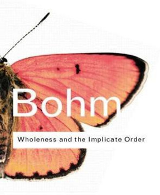Wholeness and the Implicate Order(English, Paperback, Bohm David)