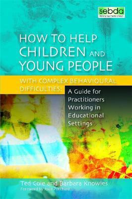 How to Help Children and Young People with Complex Behavioural Difficulties(English, Paperback, Knowles Barbara)
