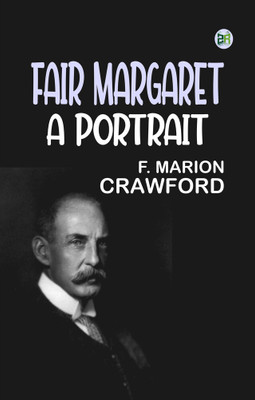 Fair Margaret A Portrait(Paperback, F. Marion Crawford)