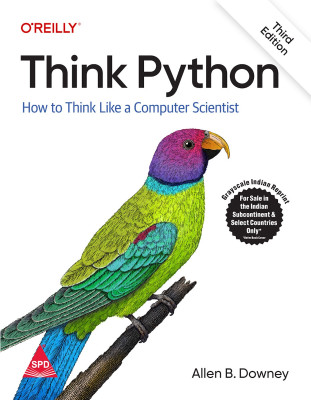 Think Python: How to Think Like a Computer Scientist 3rd Edition (Grayscale Indian Edition)(Paperback, Allen B. Downey)