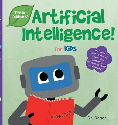 Artificial Intelligence for Kids (Tinker Toddlers)(English, Hardcover, Dhoot Dr)