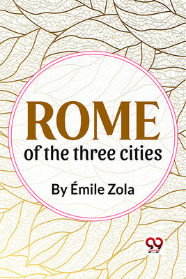 Rome Of The Three Cities(English, Paperback, Zola Emile)