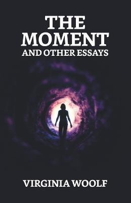 The Moment and Other Essays(English, Paperback, Woolf Virginia)