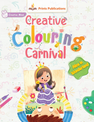 Alice in Wonderland: Creative Colouring Carnival(Paperback, Editorial, Research Team of Prints Publications)