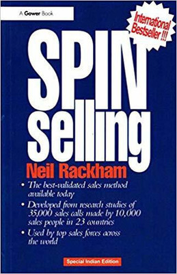 SPIN Selling  - The best-validated sales method available today(English, Paperback, Neil Rackham)