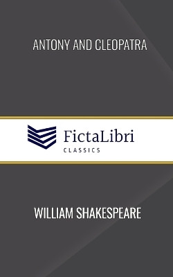 Antony and Cleopatra (FictaLibri Classics)(English, Paperback, Shakespeare William)