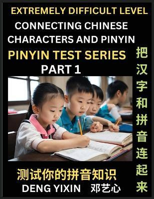 Extremely Difficult Chinese Characters & Pinyin Matching (Part 1)(English, Paperback, Deng Yixin)