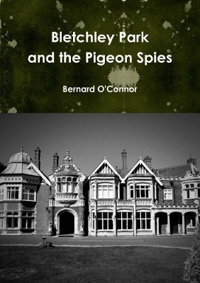 Bletchley Park and the Pigeon Spies(English, Paperback, O'Connor Bernard)