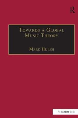 Towards a Global Music Theory(English, Paperback, Hijleh Mark)