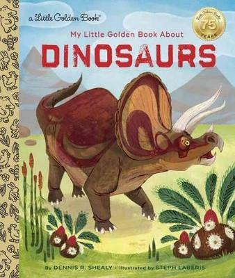 My Little Golden Book About Dinosaurs(English, Hardcover, Shealy Dennis R.)