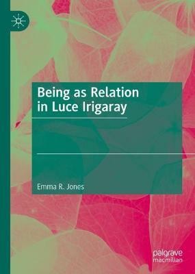 Being as Relation in Luce Irigaray(English, Hardcover, Jones Emma R.)